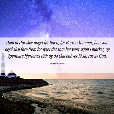 Picture 06 - 1 Korinter 4:5 NORSK - Døm derfor ikke noget før tiden, før Herren - Bible Verse Picture