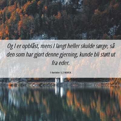 Picture 06 - 1 Korinter 5:2 NORSK - Og I er opblåst, mens I langt heller skulde - Bible Verse Picture