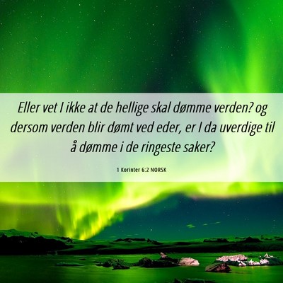 Picture 06 - 1 Korinter 6:2 NORSK - Eller vet I ikke at de hellige skal dømme - Bible Verse Picture