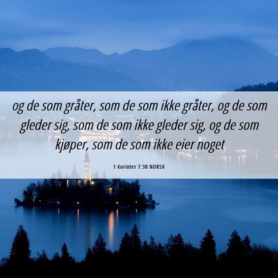 Picture 06 - 1 Korinter 7:30 NORSK - og de som gråter, som de som ikke gråter, og de - Bible Verse Picture