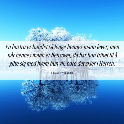 Picture 06 - 1 Korinter 7:39 NORSK - En hustru er bundet så lenge hennes mann lever; - Bible Verse Picture