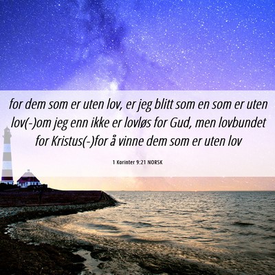 Picture 06 - 1 Korinter 9:21 NORSK - for dem som er uten lov, er jeg blitt som en som - Bible Verse Picture