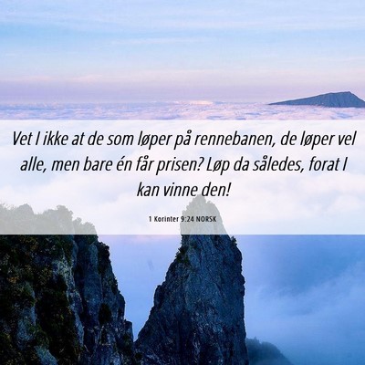 Picture 06 - 1 Korinter 9:24 NORSK - Vet I ikke at de som løper på rennebanen, de - Bible Verse Picture