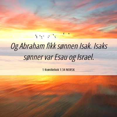 Picture 06 - 1 Krønikebok 1:34 NORSK - Og Abraham fikk sønnen Isak. Isaks sønner var - Bible Verse Picture
