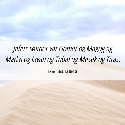Picture 06 - 1 Krønikebok 1:5 NORSK - Jafets sønner var Gomer og Magog og Madai og - Bible Verse Picture