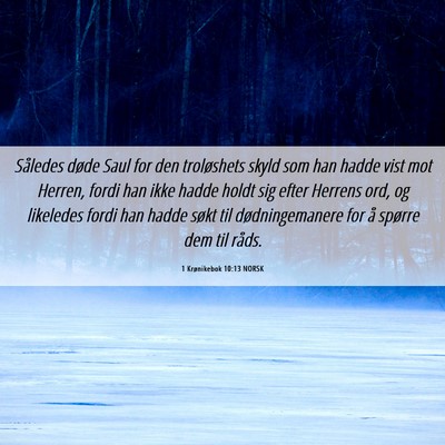 Picture 06 - 1 Krønikebok 10:13 NORSK - Således døde Saul for den troløshets skyld som - Bible Verse Picture