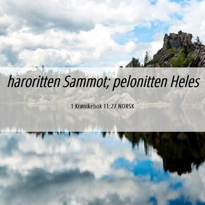 Picture 06 - 1 Krønikebok 11:27 NORSK - haroritten Sammot; pelonitten - Bible Verse Picture