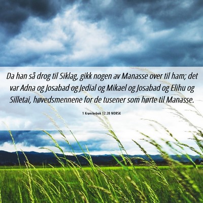Picture 06 - 1 Krønikebok 12:20 NORSK - Da han så drog til Siklag, gikk nogen av Manasse - Bible Verse Picture