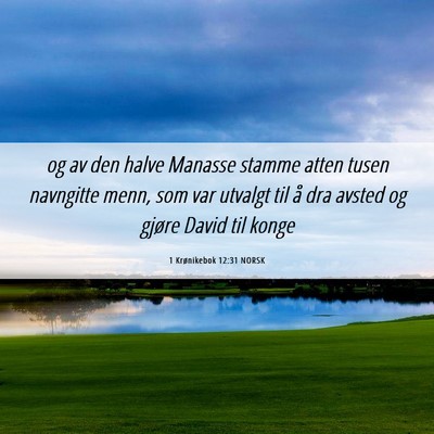 Picture 06 - 1 Krønikebok 12:31 NORSK - og av den halve Manasse stamme atten tusen - Bible Verse Picture