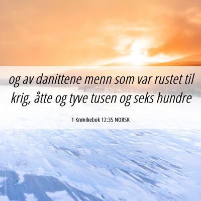 Picture 06 - 1 Krønikebok 12:35 NORSK - og av danittene menn som var rustet til krig, - Bible Verse Picture