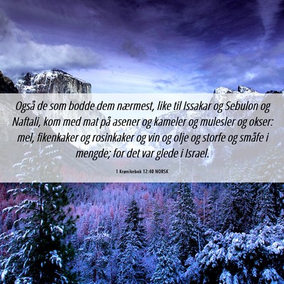 Picture 06 - 1 Krønikebok 12:40 NORSK - Også de som bodde dem nærmest, like til Issakar - Bible Verse Picture