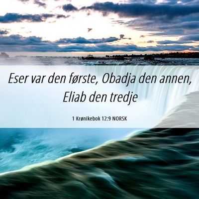 Picture 06 - 1 Krønikebok 12:9 NORSK - Eser var den første, Obadja den annen, Eliab den - Bible Verse Picture