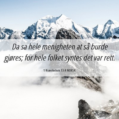 Picture 06 - 1 Krønikebok 13:4 NORSK - Da sa hele menigheten at så burde gjøres; for - Bible Verse Picture