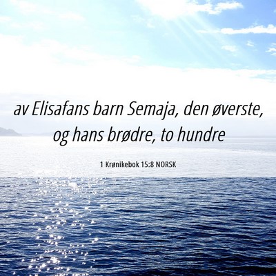 Picture 06 - 1 Krønikebok 15:8 NORSK - av Elisafans barn Semaja, den øverste, og hans - Bible Verse Picture