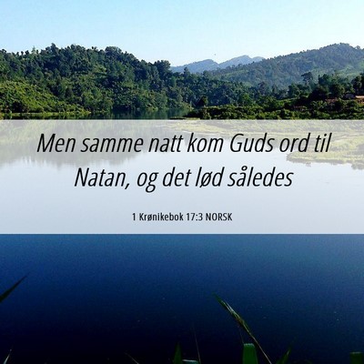 Picture 06 - 1 Krønikebok 17:3 NORSK - Men samme natt kom Guds ord til Natan, og det - Bible Verse Picture