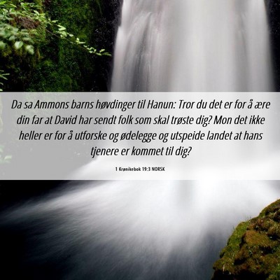 Picture 06 - 1 Krønikebok 19:3 NORSK - Da sa Ammons barns høvdinger til Hanun: Tror du - Bible Verse Picture