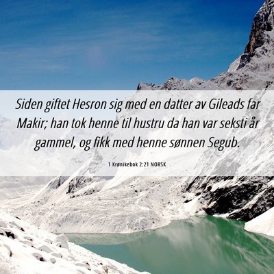 Picture 06 - 1 Krønikebok 2:21 NORSK - Siden giftet Hesron sig med en datter av Gileads - Bible Verse Picture