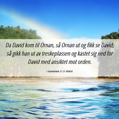 Picture 06 - 1 Krønikebok 21:21 NORSK - Da David kom til Ornan, så Ornan ut og fikk se - Bible Verse Picture
