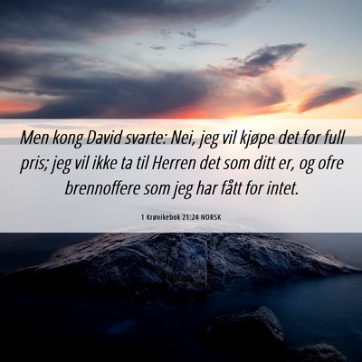 Picture 06 - 1 Krønikebok 21:24 NORSK - Men kong David svarte: Nei, jeg vil kjøpe det - Bible Verse Picture