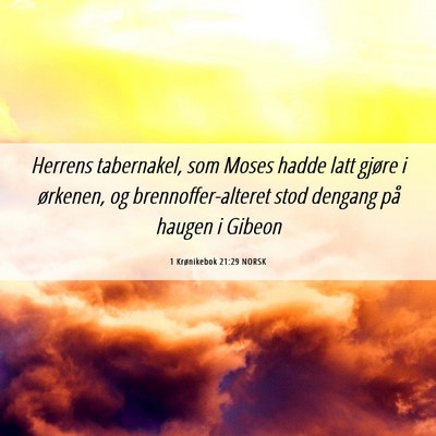 Picture 06 - 1 Krønikebok 21:29 NORSK - Herrens tabernakel, som Moses hadde latt gjøre i - Bible Verse Picture