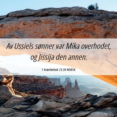 Picture 06 - 1 Krønikebok 23:20 NORSK - Av Ussiels sønner var Mika overhodet, og Jissija - Bible Verse Picture