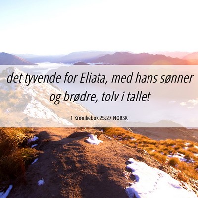 Picture 06 - 1 Krønikebok 25:27 NORSK - det tyvende for Eliata, med hans sønner og - Bible Verse Picture