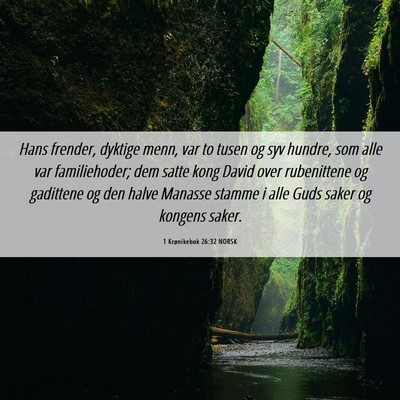 Picture 06 - 1 Krønikebok 26:32 NORSK - Hans frender, dyktige menn, var to tusen og syv - Bible Verse Picture