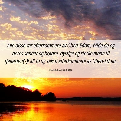 Picture 06 - 1 Krønikebok 26:8 NORSK - Alle disse var efterkommere av Obed-Edom, både - Bible Verse Picture