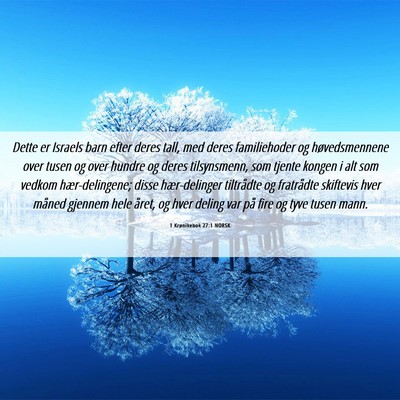 Picture 06 - 1 Krønikebok 27:1 NORSK - Dette er Israels barn efter deres tall, med deres - Bible Verse Picture
