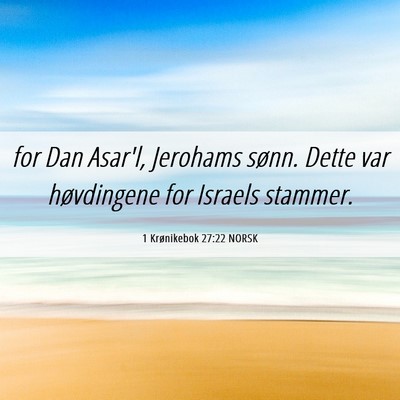 Picture 06 - 1 Krønikebok 27:22 NORSK - for Dan Asar'l, Jerohams sønn. Dette var - Bible Verse Picture