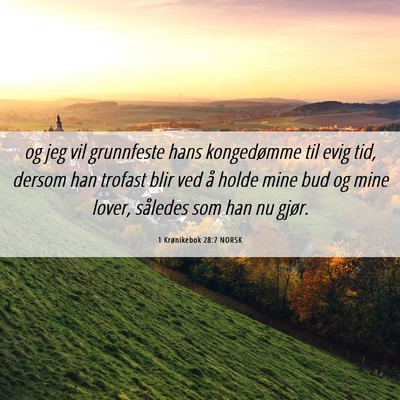 Picture 06 - 1 Krønikebok 28:7 NORSK - og jeg vil grunnfeste hans kongedømme til evig - Bible Verse Picture