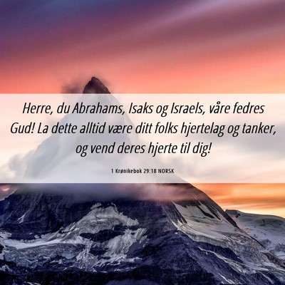 Picture 06 - 1 Krønikebok 29:18 NORSK - Herre, du Abrahams, Isaks og Israels, våre - Bible Verse Picture
