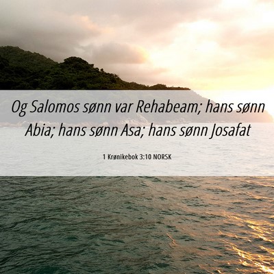 Picture 06 - 1 Krønikebok 3:10 NORSK - Og Salomos sønn var Rehabeam; hans sønn Abia; - Bible Verse Picture