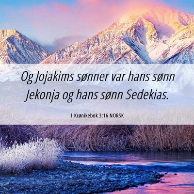 Picture 06 - 1 Krønikebok 3:16 NORSK - Og Jojakims sønner var hans sønn Jekonja og - Bible Verse Picture