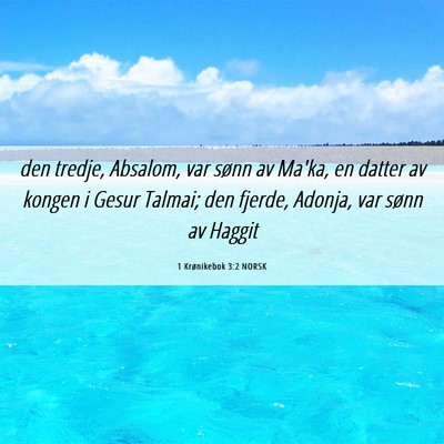 Picture 06 - 1 Krønikebok 3:2 NORSK - den tredje, Absalom, var sønn av Ma'ka, en - Bible Verse Picture