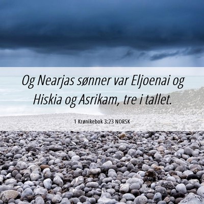Picture 06 - 1 Krønikebok 3:23 NORSK - Og Nearjas sønner var Eljoenai og Hiskia og - Bible Verse Picture