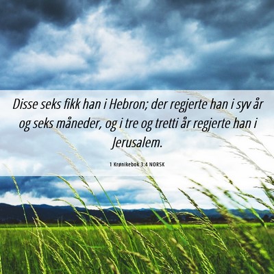 Picture 06 - 1 Krønikebok 3:4 NORSK - Disse seks fikk han i Hebron; der regjerte han i - Bible Verse Picture