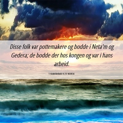 Picture 06 - 1 Krønikebok 4:23 NORSK - Disse folk var pottemakere og bodde i Neta'm og - Bible Verse Picture