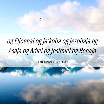 Picture 06 - 1 Krønikebok 4:36 NORSK - og Eljoenai og Ja'koba og Jesohaja og Asaja og - Bible Verse Picture