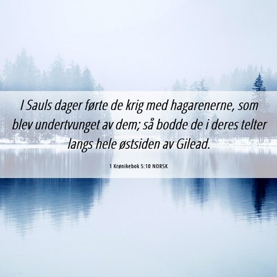 Picture 06 - 1 Krønikebok 5:10 NORSK - I Sauls dager førte de krig med hagarenerne, som - Bible Verse Picture