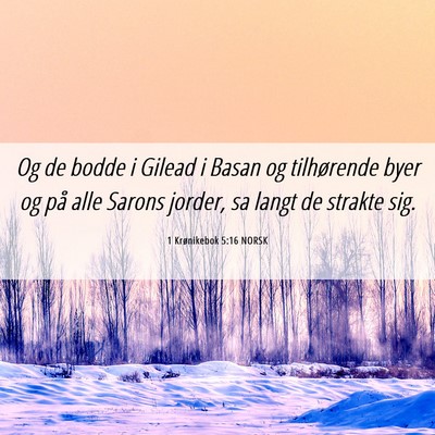 Picture 06 - 1 Krønikebok 5:16 NORSK - Og de bodde i Gilead i Basan og tilhørende byer - Bible Verse Picture