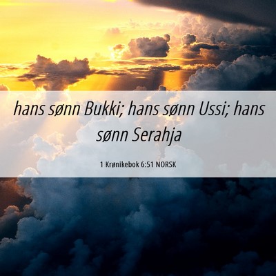 Picture 06 - 1 Krønikebok 6:51 NORSK - hans sønn Bukki; hans sønn Ussi; hans sønn - Bible Verse Picture