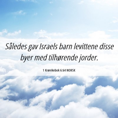 Picture 06 - 1 Krønikebok 6:64 NORSK - Således gav Israels barn levittene disse byer - Bible Verse Picture