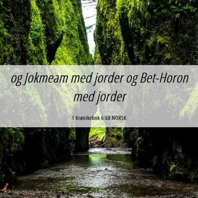 Picture 06 - 1 Krønikebok 6:68 NORSK - og Jokmeam med jorder og Bet-Horon med - Bible Verse Picture