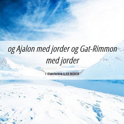 Picture 06 - 1 Krønikebok 6:69 NORSK - og Ajalon med jorder og Gat-Rimmon med - Bible Verse Picture