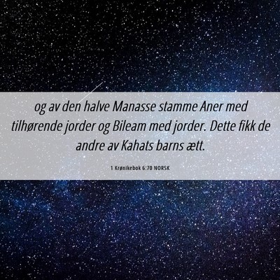 Picture 06 - 1 Krønikebok 6:70 NORSK - og av den halve Manasse stamme Aner med - Bible Verse Picture