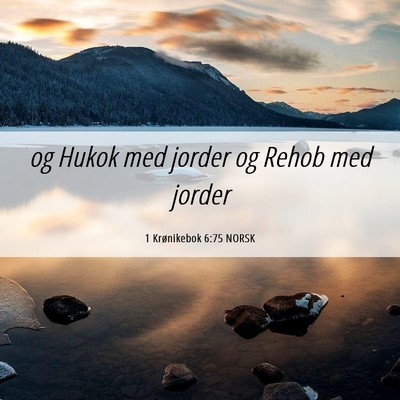 Picture 06 - 1 Krønikebok 6:75 NORSK - og Hukok med jorder og Rehob med - Bible Verse Picture