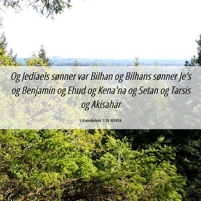 Picture 06 - 1 Krønikebok 7:10 NORSK - Og Jediaels sønner var Bilhan og Bilhans sønner - Bible Verse Picture