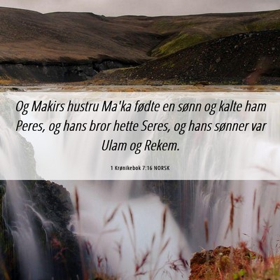 Picture 06 - 1 Krønikebok 7:16 NORSK - Og Makirs hustru Ma'ka fødte en sønn og kalte - Bible Verse Picture