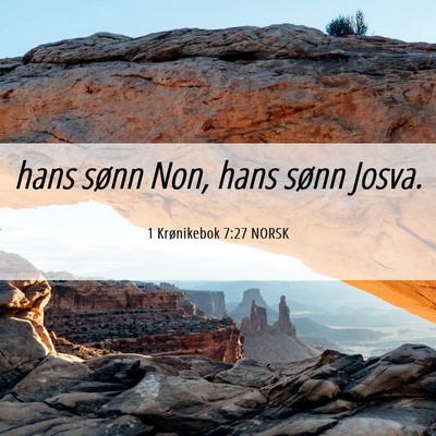 Picture 06 - 1 Krønikebok 7:27 NORSK - hans sønn Non, hans sønn - Bible Verse Picture